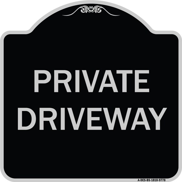 Signmission Designer Series Sign-Private Driveway, Black & Silver Heavy-Gauge Aluminum, 18" x 18", BS-1818-9778 A-DES-BS-1818-9778 - main